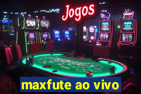 maxfute ao vivo